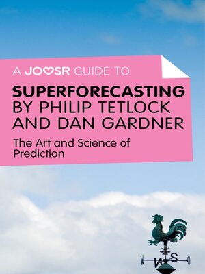 cover image of A Joosr Guide to... Superforecasting by Philip Tetlock and Dan Gardner